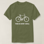 This Is How I Roll Cycling Shirt For Cyclists at Zazzle