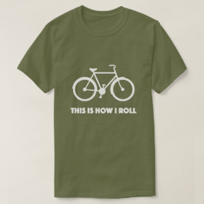 This is how I roll cycling shirt for cyclists