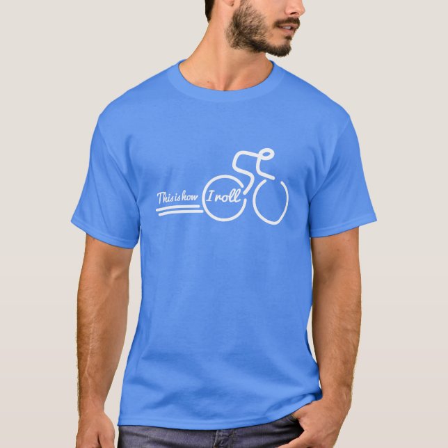 This is how I roll cycling slogan bicycle t-shirt (Front)
