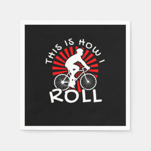 This Is How I Roll Cyclist Cycling Bicycle Bike Napkins