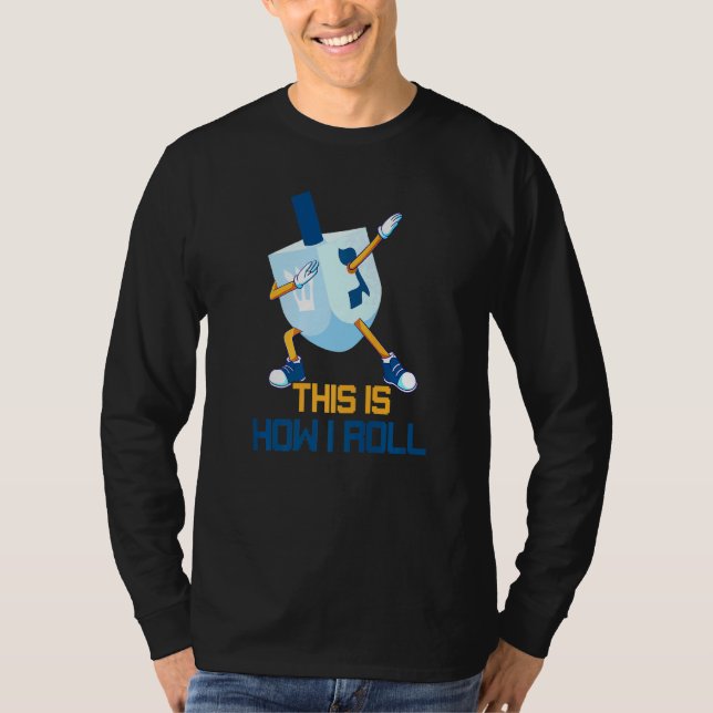 This Is How I Roll Dabbing Dreidel Menorah Channuk T-Shirt (Front)