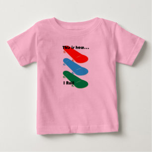 This is how I roll Design - Baby Fine Jersey T-Shi T-Shirt