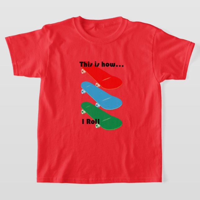 This is how I roll Design - Kids' Basic T-Shirt (Laydown)