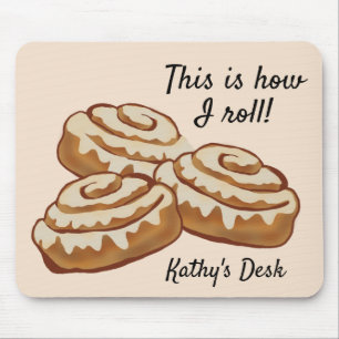 This is how I roll desk mousepad, cinnabon roll Mouse Pad