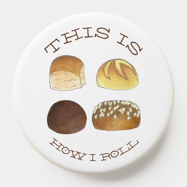 This is How I Roll Dinner Bread Rolls Funny Foodie PopSocket (Popsocket)