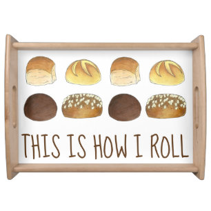 This is How I Roll Dinner Bread Rolls Funny Foodie Serving Tray