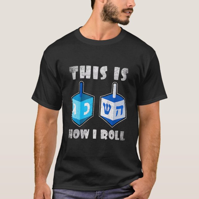 This Is How I Roll  Dreidel Chanukah Hanukkah Men  T-Shirt (Front)