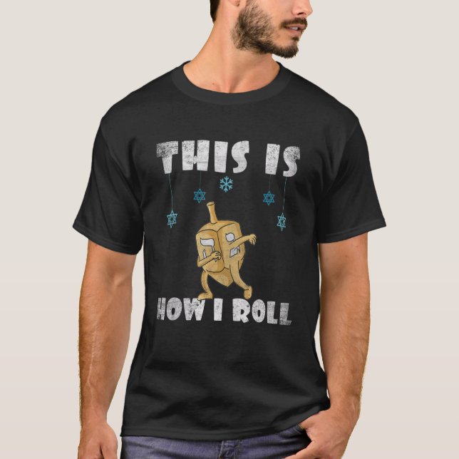 This Is How I Roll  Dreidel Chanukah Hanukkah Men  T-Shirt (Front)