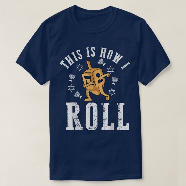 This is how I roll dreidel dabbing funny gift for  T-Shirt (Design Front)