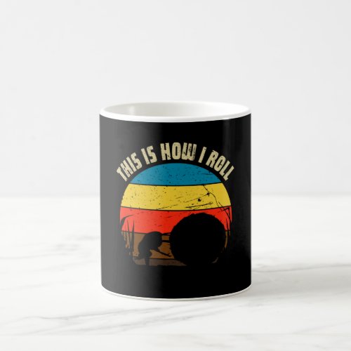 This Is How I Roll _ Dung Beetles Coffee Mug