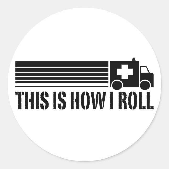 This Is How I Roll EMT Classic Round Sticker (Front)