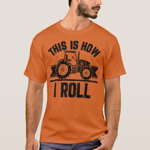 This Is How I Roll Farmer Funny Farming Farm Tract T_Shirt