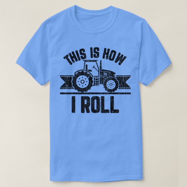 This Is How I Roll Farmer Funny Farming Farm Tract T-Shirt (Design Front)