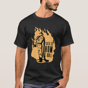 This Is How I Roll Firefighting Rescuer Firefighte T-Shirt