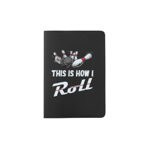 This Is How I Roll Funny Bowling Team Men Women Ki Passport Holder