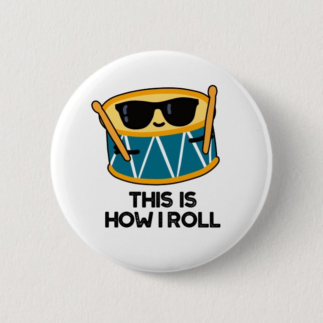 This Is How I Roll Funny Drummer Drum Pun  Button (Front)