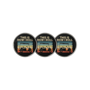 This Is How I Roll Funny Golf Cart Golfer Golfing Ball Marker