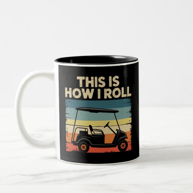 This Is How I Roll Funny Golf Cart Golfer Golfing Two-Tone Coffee Mug (Left)