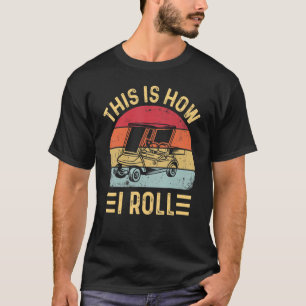This is How I Roll Funny Golf Cart Golfers T-Shirt