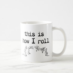 This Is How I Roll Funny Mug Humor