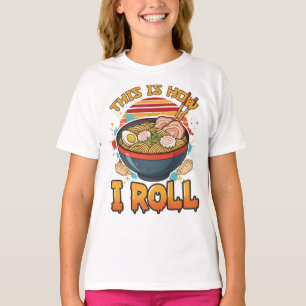 This Is How I Roll – Funny Ramen T-Shirt