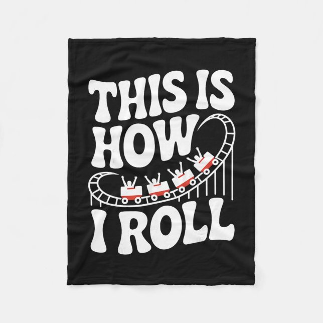 This Is How I Roll Funny Roller Coaster  Fleece Blanket (Front)