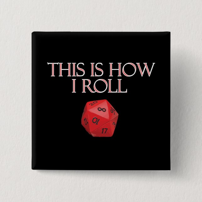 This Is How I Roll Funny RPG Dice Button (Front)