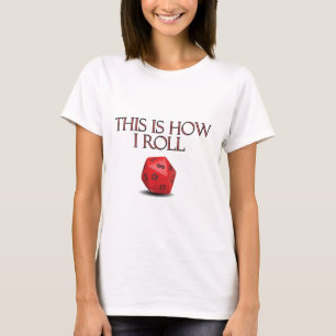 This Is How I Roll Funny RPG Dice T-Shirt