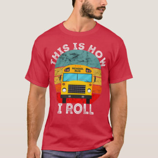 This Is How I Roll Funny School Bus Retro Sunset T-Shirt