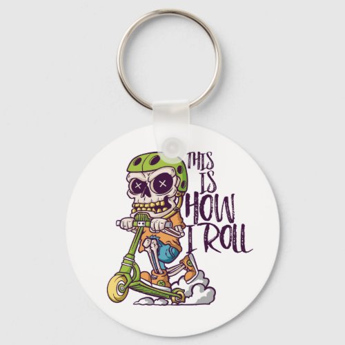 This Is How I Roll Funny Scooter Ride Skeleton Keychain