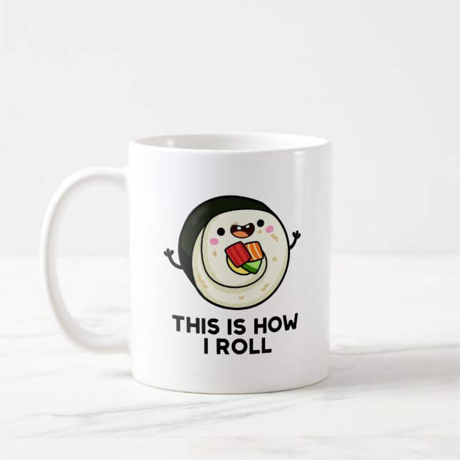 This Is How I Roll Funny Sushi Pun  Coffee Mug (Left)