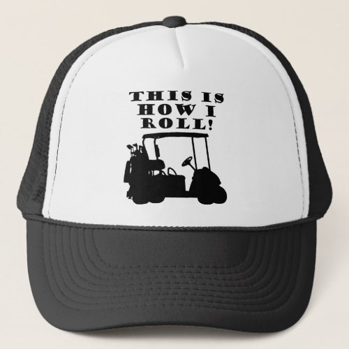 This Is How I Roll Golf Cart Funny Ball Cap Hat