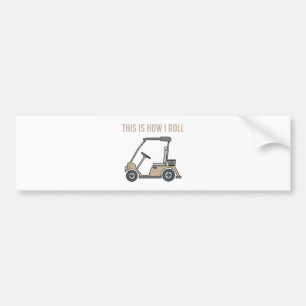 This is How I Roll Golf Cart Funny Golfers Bumper Sticker