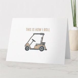 This is How I Roll Golf Cart Funny Golfers Card