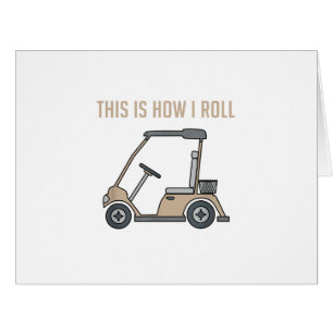 This is How I Roll Golf Cart Funny Golfers Cards