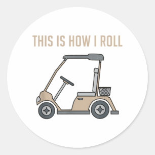 This is How I Roll Golf Cart Funny Golfers Classic Round Sticker