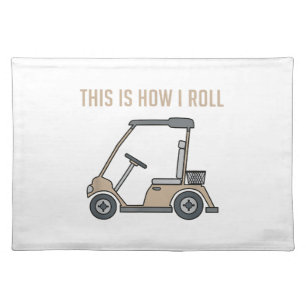 This is How I Roll Golf Cart Funny Golfers Cloth Placemat