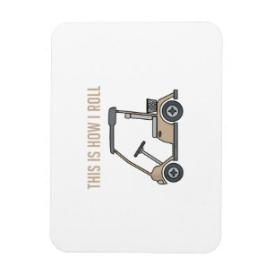 This is How I Roll Golf Cart Funny Golfers Magnet