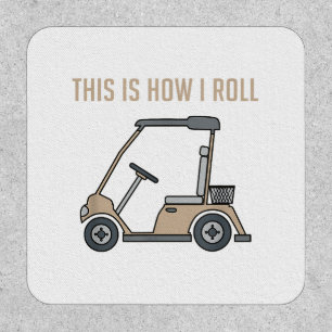 This is How I Roll Golf Cart Funny Golfers Patch