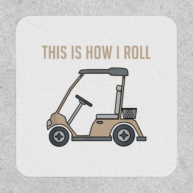 This is How I Roll Golf Cart Funny Golfers Patch (Front)