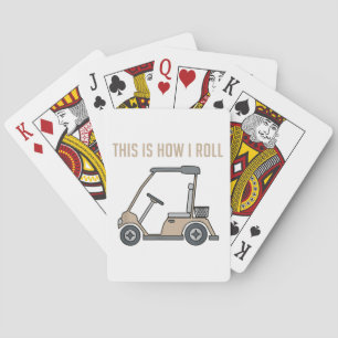 This is How I Roll Golf Cart Funny Golfers Poker Cards