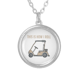 This is How I Roll Golf Cart Funny Golfers Silver Plated Necklace