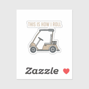 This is How I Roll Golf Cart Funny Golfers Sticker