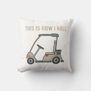 This is How I Roll Golf Cart Funny Golfers Throw Pillow