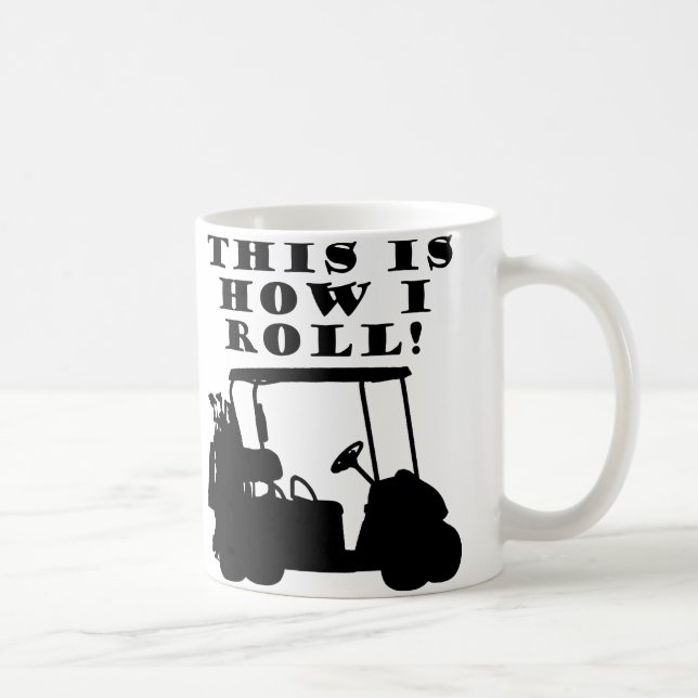 This Is How I Roll Golf Cart Funny Mug (Right)