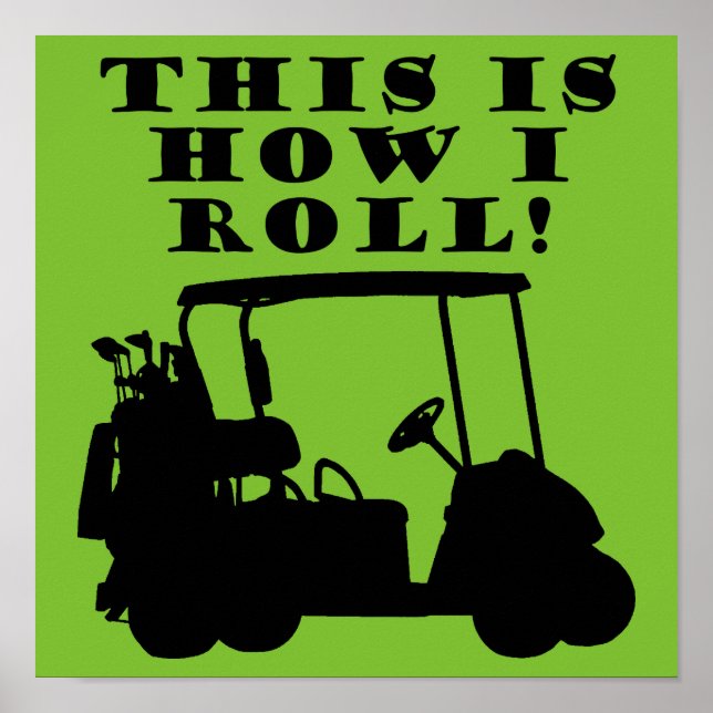 This Is How I Roll Golf Cart Funny Poster Sign (Front)