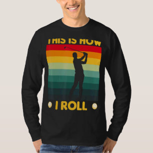 This Is How I Roll Golf Cart Golfing T-Shirt
