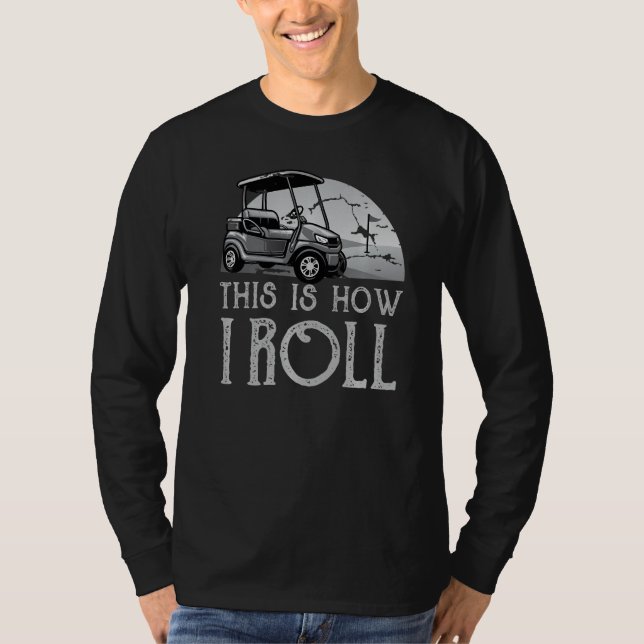 This Is How I Roll Golf Cart Premium_2 T-Shirt (Front)