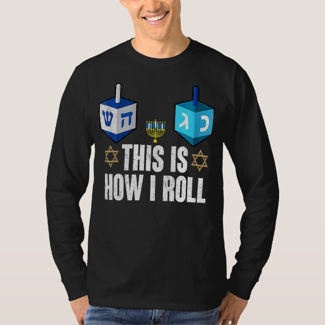 This Is How I Roll  Hanukkah Dreidel Chanukah Jewi T-Shirt (Front)