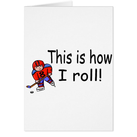 This Is How I Roll (Hockey) Cards (Front)